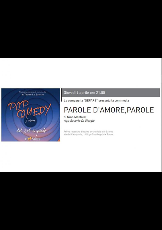 PAROLE D’AMORE…PAROLE RASSEGNA POP COMEDY TEATRO LE SALETTE